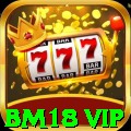 bm18 vip Live Max